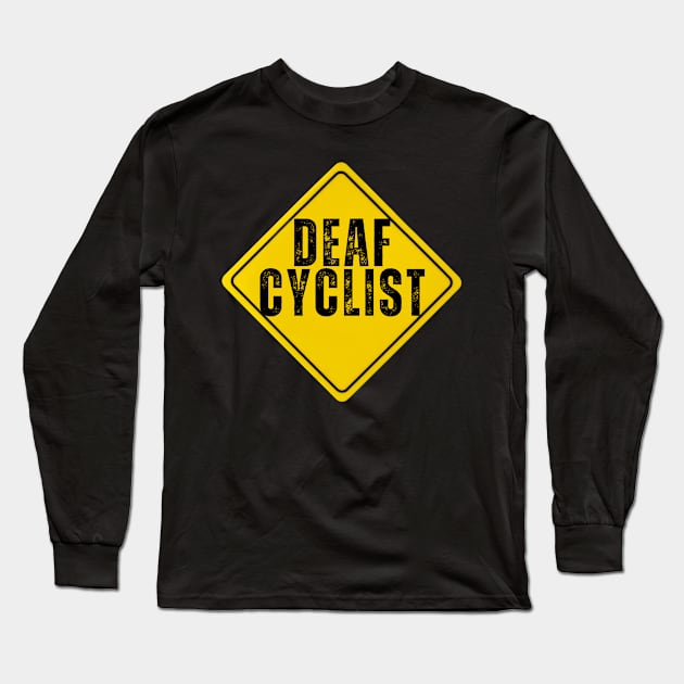 Deaf Cyclist Long Sleeve T-Shirt by DDCreates